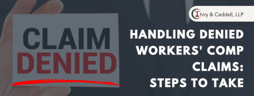 Handling Denied Workers' Comp Claims: Steps to Take