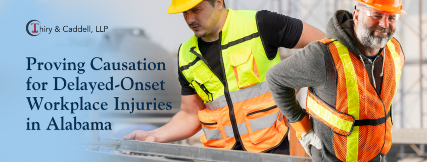 Proving Causation for Delayed-Onset Workplace Injuries in Alabama
