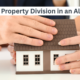 How to Handle Property Division in an Alabama Divorce